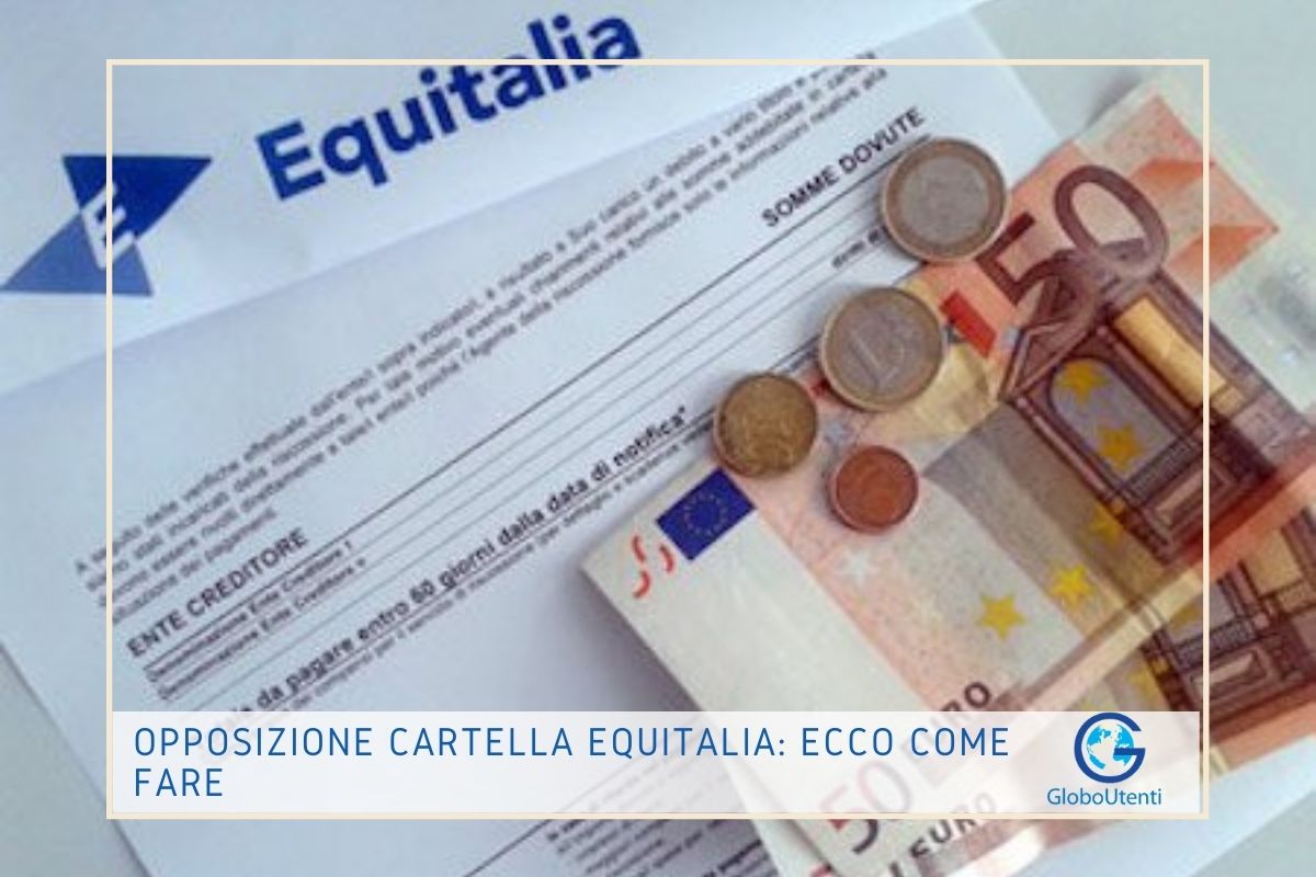 Opposizione cartella Equitalia: ecco come fare