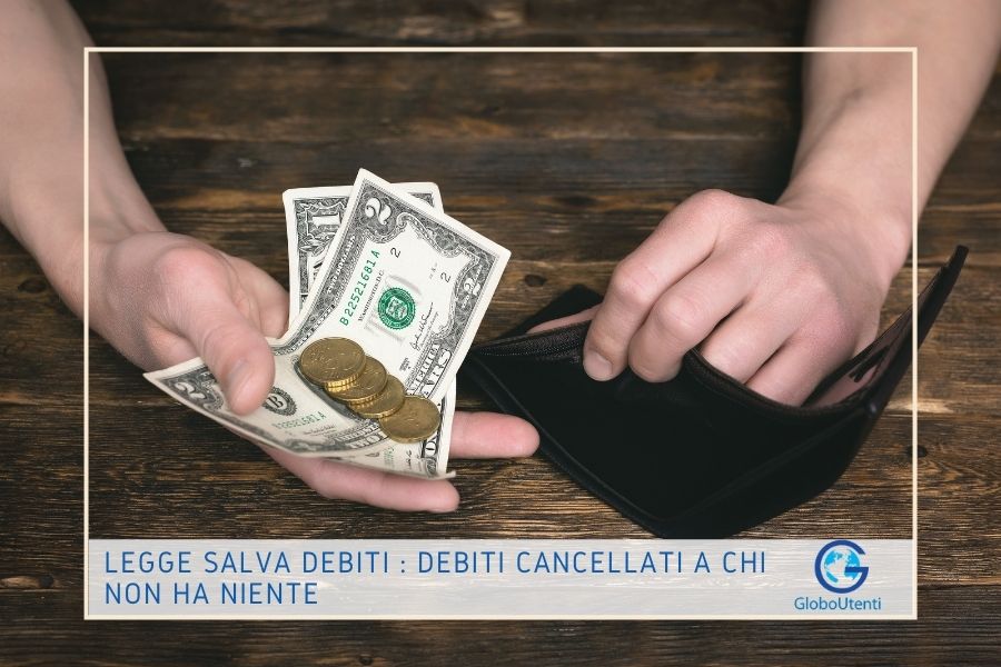 Legge salva debiti : debiti cancellati a chi non ha niente