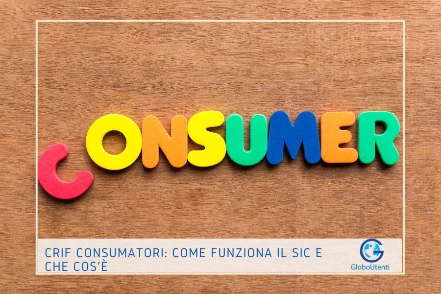 Crif consumatori: come funziona il SIC e che cos'è