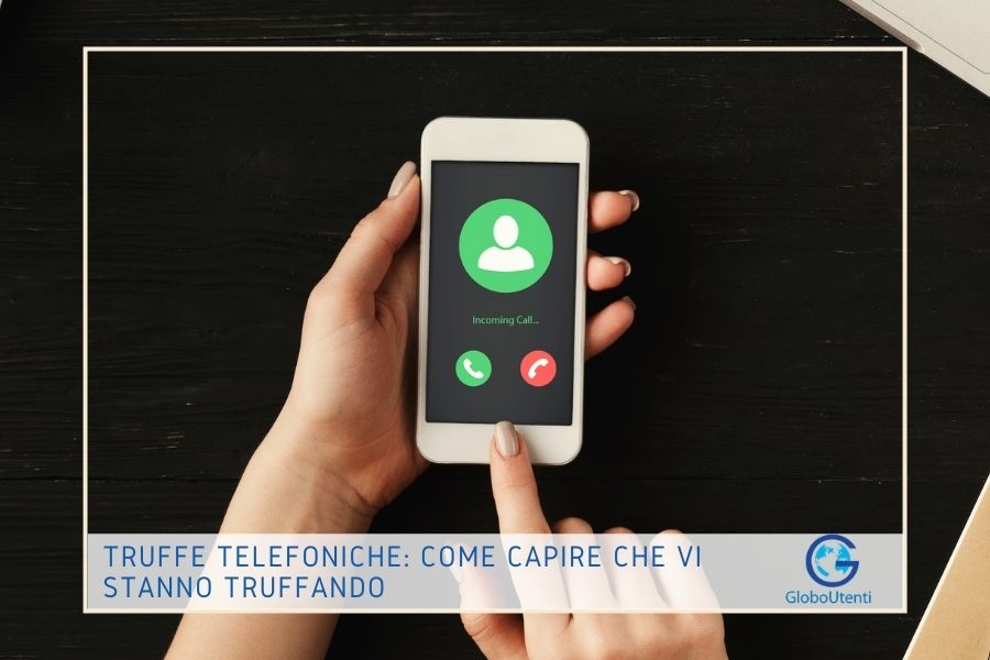 Truffe telefoniche: come capire che vi stanno truffando